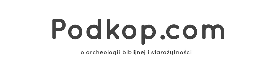 Podkop - o archeologii i starożytności